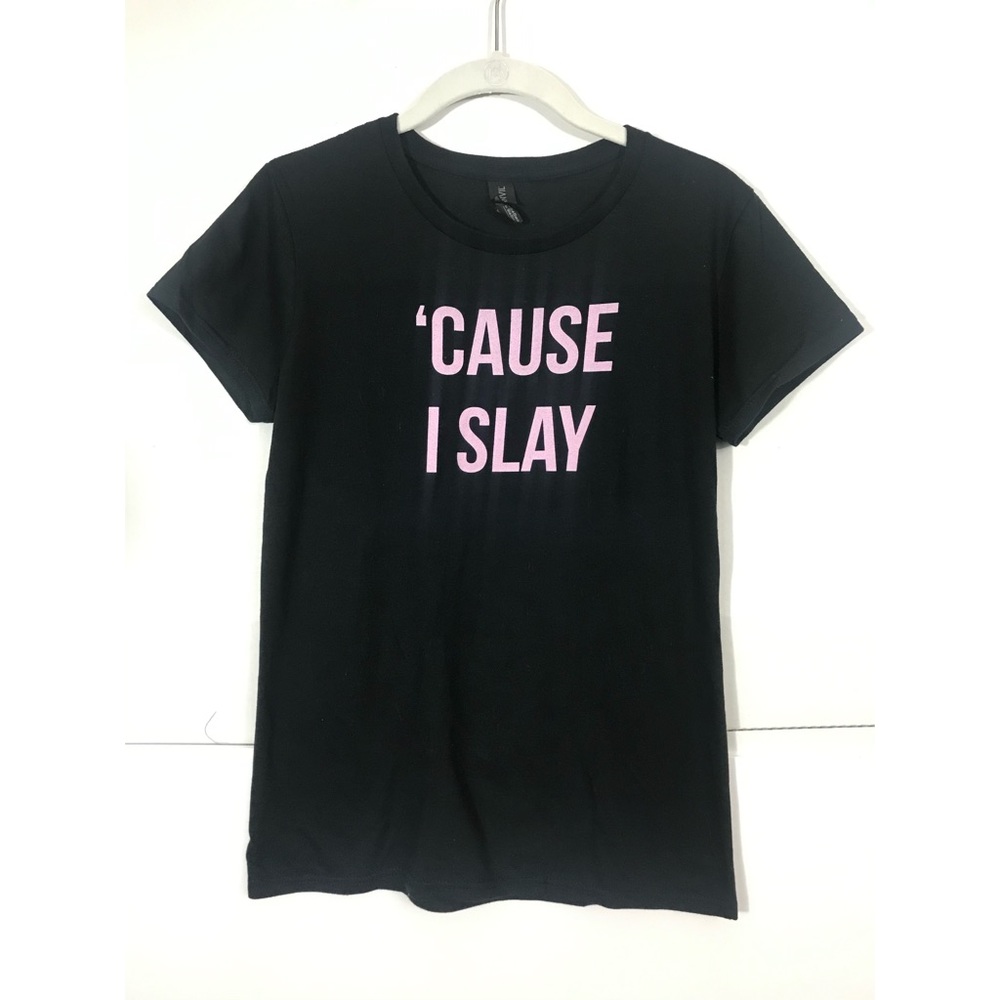 Cause I Slay T-Shirt S